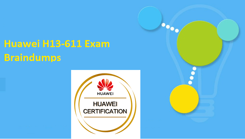 Huawei H13-611 Braindumps